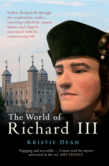 The World of Richard III - Kristie Dean