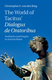 The World of Tacitus  Dialogus de Oratoribus