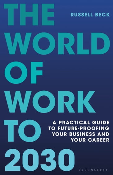 The World of Work to 2030 - Russell Beck