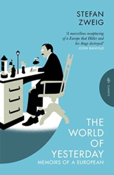 The World of Yesterday - Stefan Zweig