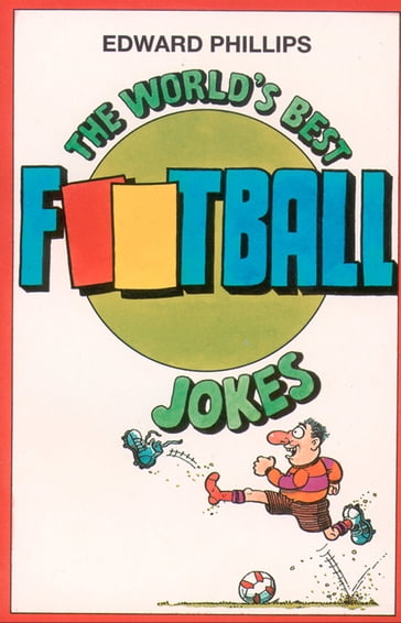 The World's Best Football Jokes - Edward Phillips