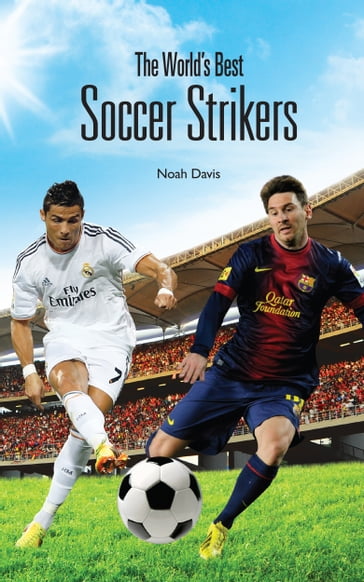 The World's Best Soccer Strikers - Noah Davis - Yonatan Ginsberg