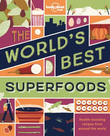 The World's Best Superfoods - Lonely Planet Food