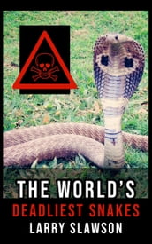 The World s Deadliest Snakes