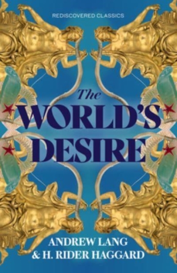 The World's Desire - H. Rider Haggard - Andrew Lang