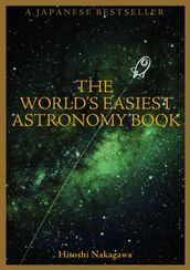 The World s Easiest Astronomy Book