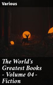 The World s Greatest Books  Volume 04  Fiction