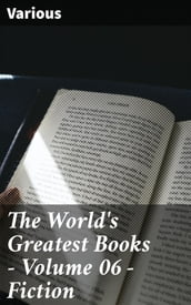 The World s Greatest Books  Volume 06  Fiction
