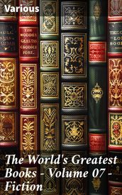 The World s Greatest Books  Volume 07  Fiction