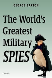 The World s Greatest Military Spies