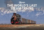 The World s Last Steam Trains
