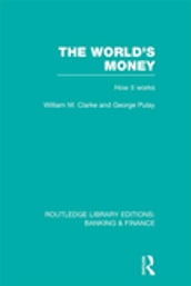 The World s Money (RLE: Banking & Finance)