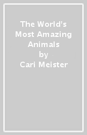 The World s Most Amazing Animals