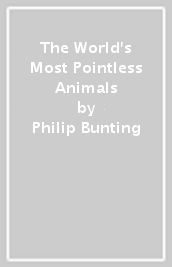 The World s Most Pointless Animals