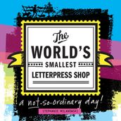 The World s Smallest Letterpress Shop