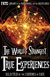 The World s Strangest True Experiences