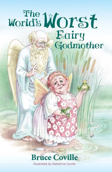 The World's Worst Fairy Godmother - Bruce Coville