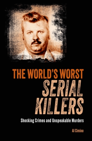 The World's Worst Serial Killers - Al Cimino