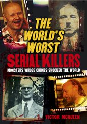 The World s Worst Serial Killers
