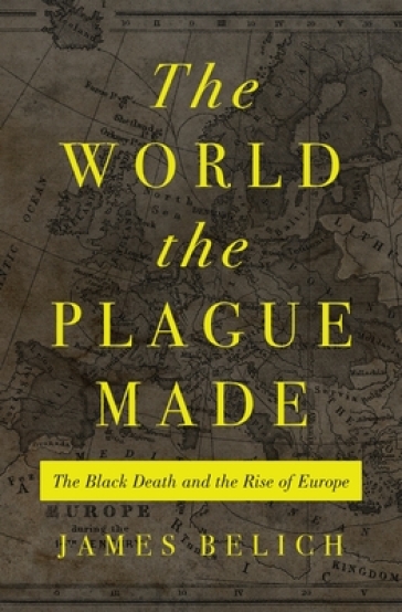 The World the Plague Made - James Belich