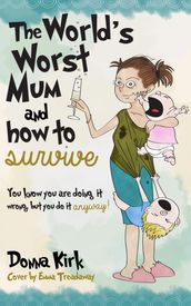 The Worlds Worst Mum