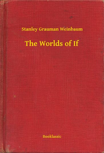 The Worlds of If - Stanley Grauman Weinbaum