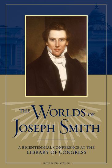 The Worlds of Joseph Smith - John W. - Welch