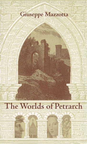 The Worlds of Petrarch - Giuseppe Mazzotta