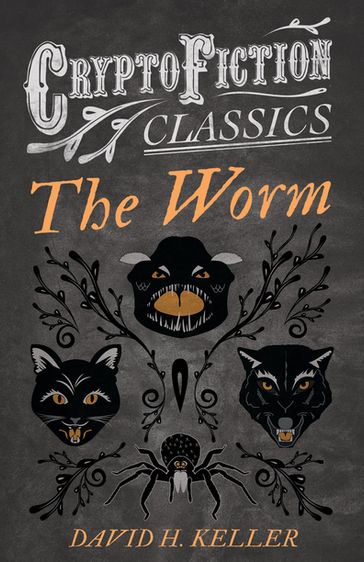 The Worm (Cryptofiction Classics - Weird Tales of Strange Creatures) - David H. Keller