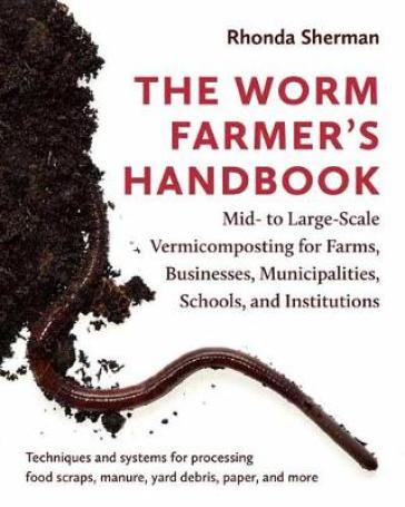 The Worm Farmer¿s Handbook - Rhonda Sherman