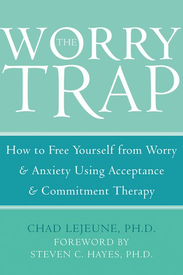 The Worry Trap - PhD Chad LeJeune
