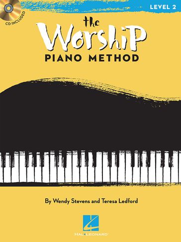 The Worship Piano Method (Music Instruction) - Teresa Ledford - Wendy Stevens