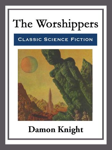 The Worshippers - Damon Knight