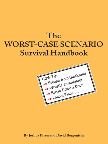 The Worst-Case Scenario Survival Handbook - Joshua Piven - David Borgenicht