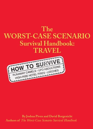 The Worst-Case Scenario Survival Handbook: Travel - Joshua Piven - David Borgenicht