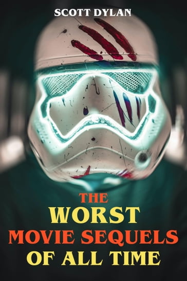 The Worst Movie Sequels Of All Time - Dylan Scott