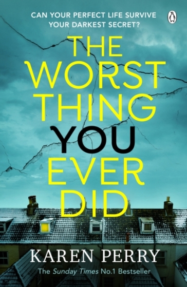 The Worst Thing You Ever Did - Karen Perry