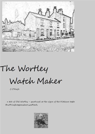 The Wortley Watch Maker - C. O