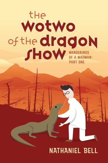 The Wotwo of the Dragon Show - Nathaniel Bell