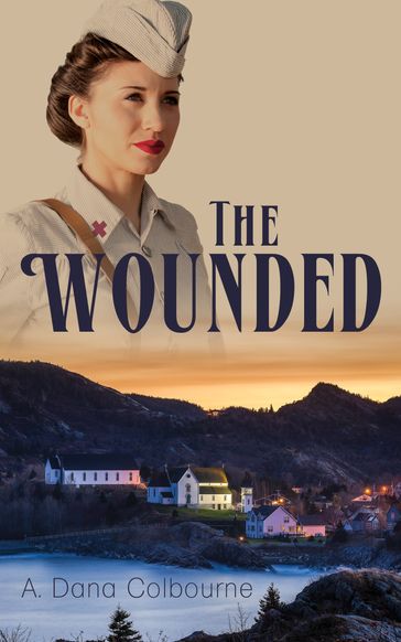 The Wounded - A. Dana Colbourne