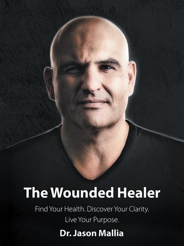 The Wounded Healer - Dr. Jason Mallia