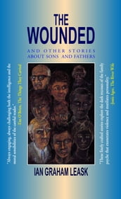 The Wounded & Other Stories About Sons and Fathers