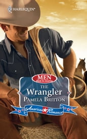 The Wrangler (Mills & Boon Love Inspired) (Men Made in America, Book 62)