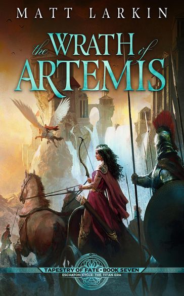 The Wrath of Artemis - Matt Larkin