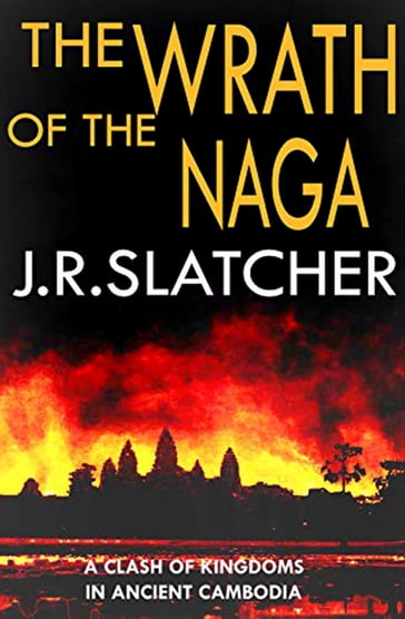 The Wrath of the Naga - J.R.Slatcher