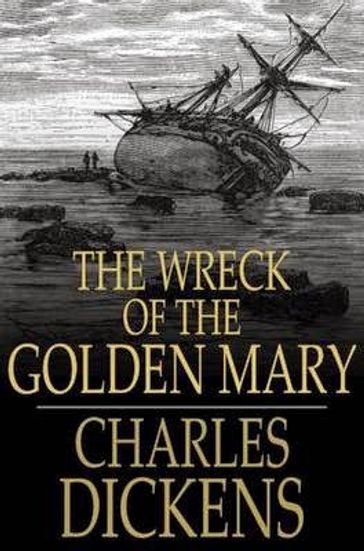 The Wreck of the Golden Mary - Charles Dickens