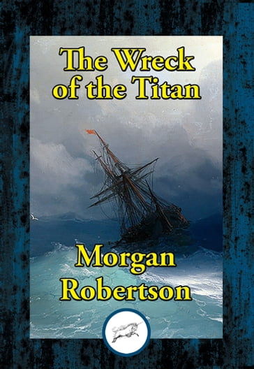 The Wreck of the Titan - Morgan Robertson