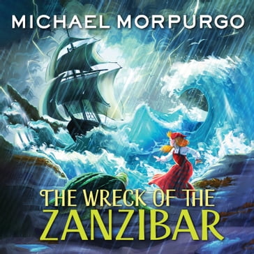 The Wreck of the Zanzibar - Morpurgo Michael