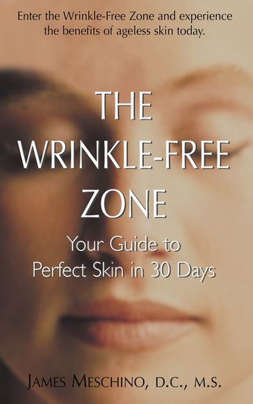 The Wrinkle-Free Zone - James P. Meschino