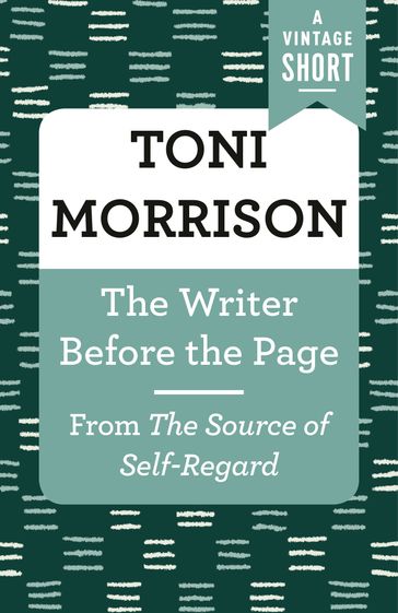 The Writer Before the Page - Toni Morrison